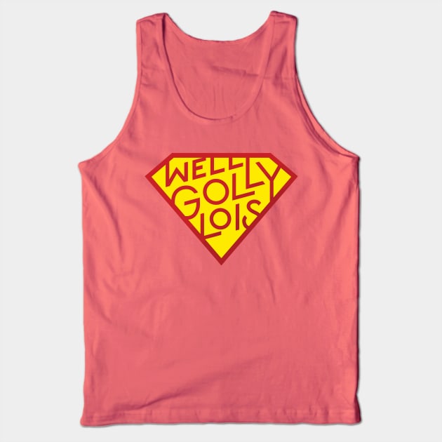 Well Golly Lois Tank Top by polliadesign